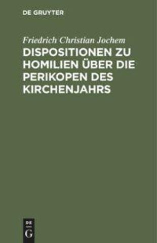 Dispositionen zu Homilien über die Perikopen des Kirchenjahrs