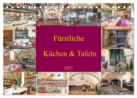 Fürstliche Küchen und Tafeln (Tischkalender 2027 DIN A5 quer), CALVENDO Monatskalender