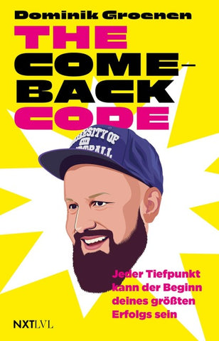 The Comeback-Code – Jeder Tiefpunkt kann der Beginn deines größten Erfolgs sein, Motivation Buch von Dominik Groenen, Scheitern überwinden, Resilienz stärken, Neustart wagen, Mindset, persönliche Entwicklung & Erfolg im Business
