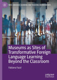 Museums as Sites of Transformative Foreign Language Learning Beyond the Classroom