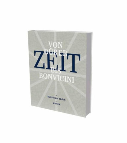 ZEIT – Von Dürer bis Bonvicini