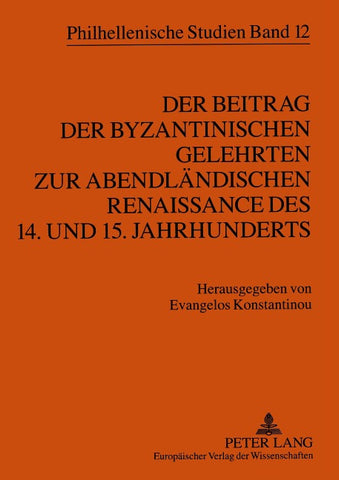 Der Beitrag der byzantinischen Gelehrten zur abendländischen Renaissance des 14. und 15. Jahrhunderts