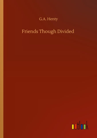 Friends Though Divided
