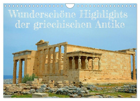 Wunderschöne Highlights der griechischen Antike (Wandkalender 2027 DIN A4 quer), CALVENDO Monatskalender
