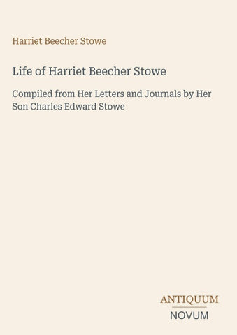 Life of Harriet Beecher Stowe