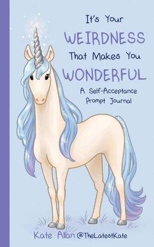 It's Your Weirdness that Makes You Wonderful