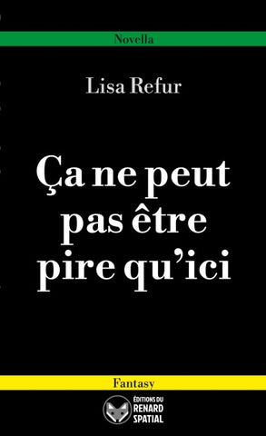 Ça ne peut pas être pire qu'ici