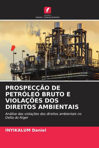 PROSPECÇÃO DE PETRÓLEO BRUTO E VIOLAÇÕES DOS DIREITOS AMBIENTAIS