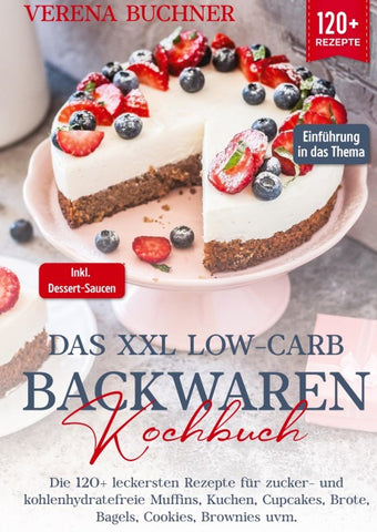 Das XXL Low-Carb Backwaren Kochbuch