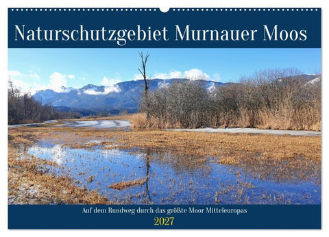 Naturschutzgebiet Murnauer Moos - Auf dem Rundweg durch das größte Moor Mitteleuropas (Wandkalender 2027 DIN A2 quer), CALVENDO Monatskalender