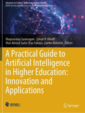 A Practical Guide to Artificial Intelligence in Higher Education: Innovation and Applications
