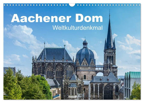 Aachener Dom - Weltkulturdenkmal (Wandkalender 2027 DIN A3 quer), CALVENDO Monatskalender