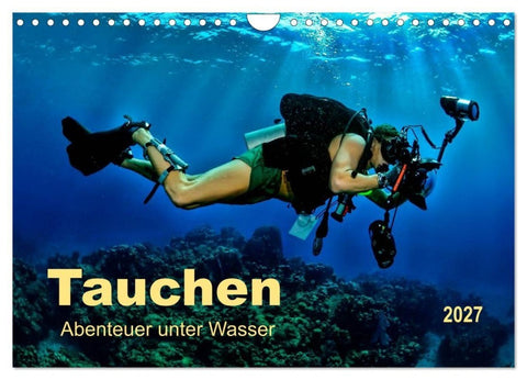 Tauchen - Abenteuer unter Wasser (Wandkalender 2027 DIN A4 quer), CALVENDO Monatskalender