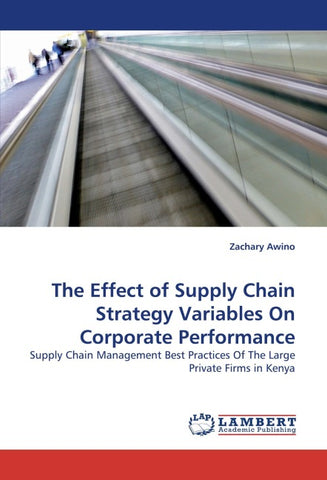 The Effect of Supply Chain Strategy Variables On Corporate Performance