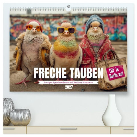 Freche Tauben - Lustiger Sprüchekalender mit Berliner Schnautze (hochwertiger Premium Wandkalender 2027 DIN A2 quer), Kunstdruck in Hochglanz