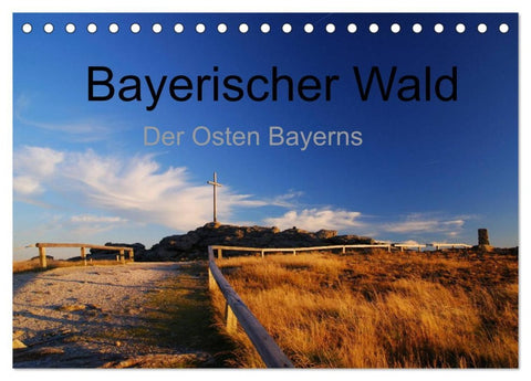 Bayerischer Wald - der Osten Bayerns (Tischkalender 2026 DIN A5 quer), CALVENDO Monatskalender