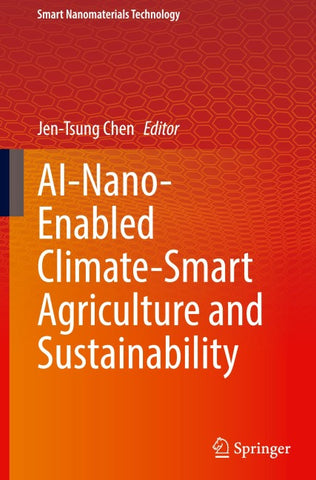 AI-Nano-Enabled Climate-Smart Agriculture and Sustainability