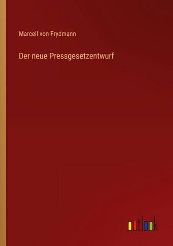 Der neue Pressgesetzentwurf