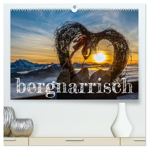 bergnarrisch (hochwertiger Premium Wandkalender 2026 DIN A2 quer), Kunstdruck in Hochglanz