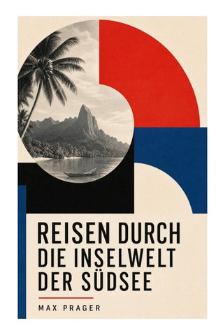 Reisen durch die Inselwelt der Südsee