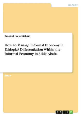 How to Manage Informal Economy in Ethiopia? Differentiation Within the Informal Economy in Addis Ababa