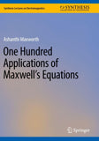 One Hundred Applications of Maxwell’s Equations