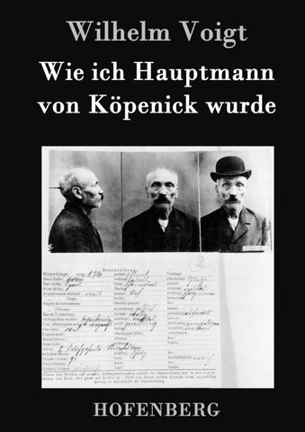 Wie ich Hauptmann von Köpenick wurde
