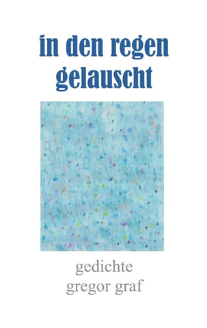 in den regen gelauscht