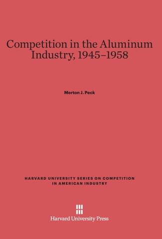 Competition in the Aluminum Industry, 1945-1958