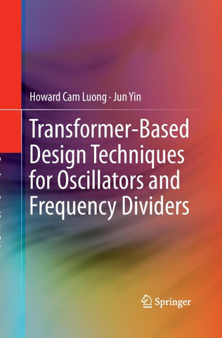 Transformer-Based Design Techniques for Oscillators and Frequency Dividers