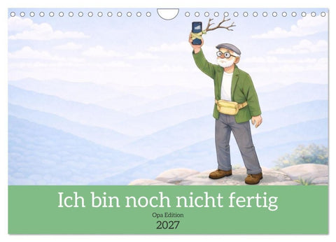 Ich bin noch nicht fertig - Opa Edition (Wandkalender 2027 DIN A4 quer), CALVENDO Monatskalender