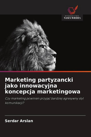 Marketing partyzancki jako innowacyjna koncepcja marketingowa