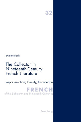 The Collector in Nineteenth-Century French Literature