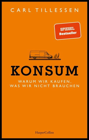 Konsum. Warum wir kaufen, was wir nicht brauchen