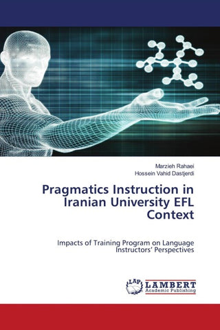 Pragmatics Instruction in Iranian University EFL Context