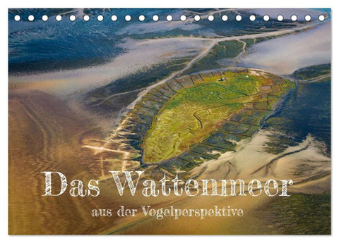Das Wattenmeer aus der Vogelperspektive (Tischkalender 2026 DIN A5 quer), CALVENDO Monatskalender