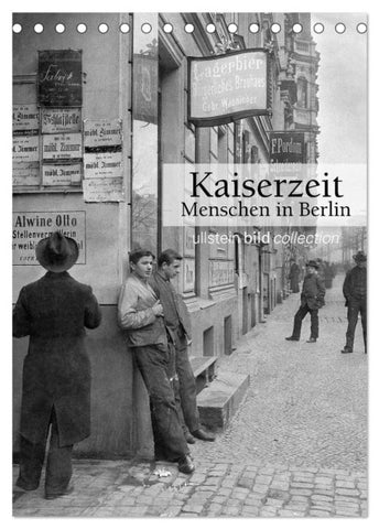 Kaiserzeit - Menschen in Berlin (Tischkalender 2027 DIN A5 hoch), CALVENDO Monatskalender