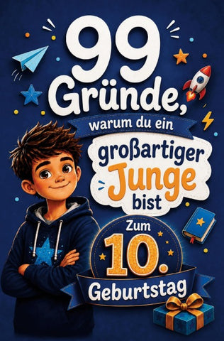 99 Gründe, warum du ein großartiger Junge bist