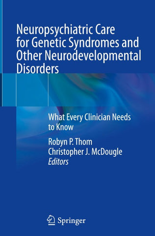 Neuropsychiatric Care for Genetic Syndromes and Other Neurodevelopmental Disorders