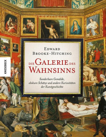 Die Galerie des Wahnsinns