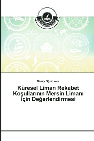 Küresel Liman Rekabet Ko¿ullar¿n¿n Mersin Liman¿ için De¿erlendirmesi