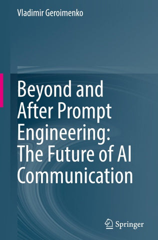 Beyond and After Prompt Engineering: The Future of AI Communication
