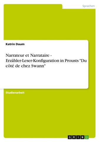 Narrateur et Narrataire - Erzähler-Leser-Konfiguration in Prousts "Du côté de chez Swann"