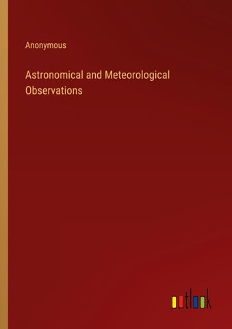 Astronomical and Meteorological Observations