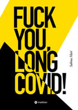 FUCK YOU, LONG COVID!