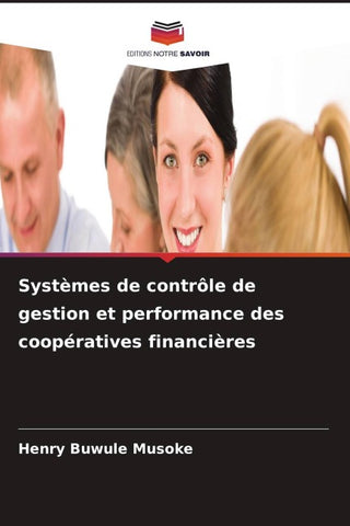Systèmes de contrôle de gestion et performance des coopératives financières