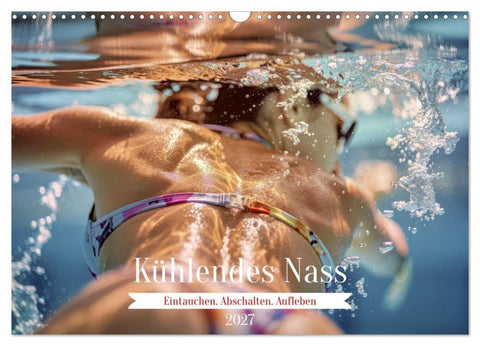 Kühlendes Nass (Wandkalender 2027 DIN A3 quer), CALVENDO Monatskalender
