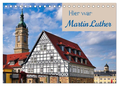 Hier war Martin Luther (Tischkalender 2027 DIN A5 quer), CALVENDO Monatskalender