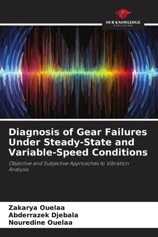 Diagnosis of Gear Failures Under Steady-State and Variable-Speed Conditions