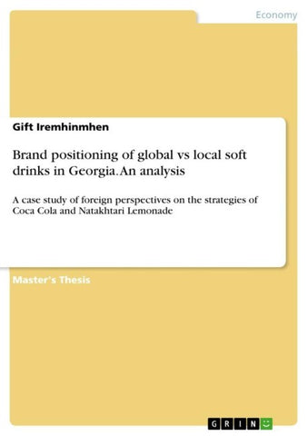 Brand positioning of global vs local soft drinks in Georgia. An analysis